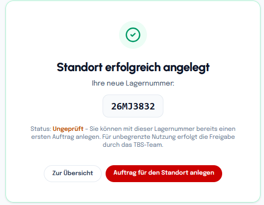 Bestätigungsseite nach erfolgreicher Standortanlage mit der neuen Lagernummer und den Buttons „Zur Übersicht“ und „Auftrag für den Standort anlegen“